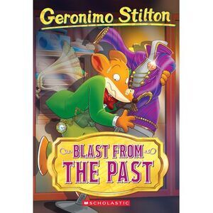 Blast from the Past (Geronimo Stilton #84) -- Geronimo Stilton
